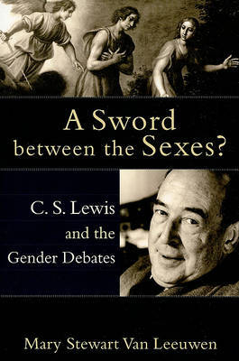 A Sword Between the Sexes? by Mary Stewart Van Leeuwen image