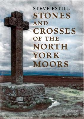 Stones and Crosses of the North York Moors by Steve Estill image