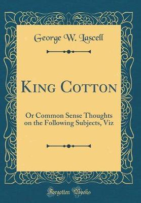 King Cotton by George W Lascell image