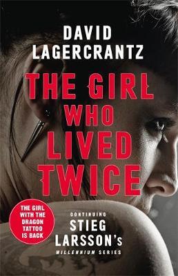 The Girl Who Lived Twice by David Lagercrantz image
