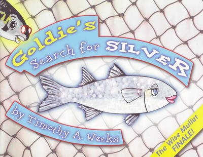 Goldie's Search for Silver by Timothy A. Weeks image