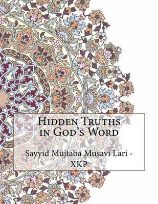 Hidden Truths in God's Word on Paperback by Sayyid Mujtaba Musavi Lari - Xkp