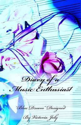 Diary of a Music Enthusiast: Diary/Notebook/Journal/Secrets/Present/Music Lover - Original Design 5 - Blue Dream by Victoria Joly image
