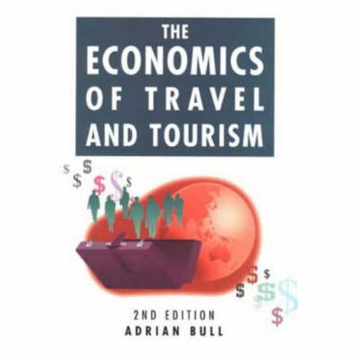 The Economics of Travel & Tourism by Adrian Bull image