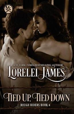 Tied Up, Tied Down by Lorelei James