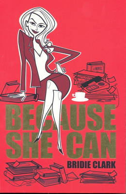 Because She Can on Paperback by Bridie Clark