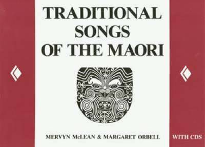 Traditional Songs of the Maori by Margaret Orbell