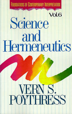 Science and Hermeneutics: Implications of Scientific Method for Biblical Interpretation by Vern Sheridan Poythress image