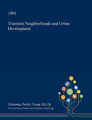 Transient Neighborhoods and Urban Development by Chi-Keung Patrick Yeung image