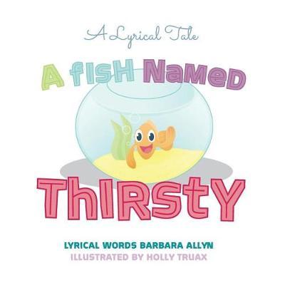 A Fish Named Thirsty by Barbara Allyn image