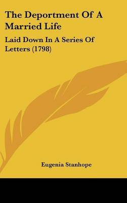The Deportment of a Married Life: Laid Down in a Series of Letters (1798) by Eugenia Stanhope image