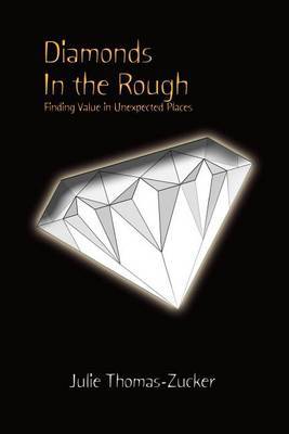 Diamonds in the Rough by Julie Thomas-Zucker