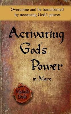 Activating God's Power in Marc by Michelle Leslie image