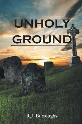 Unholy Ground by R J Burroughs image
