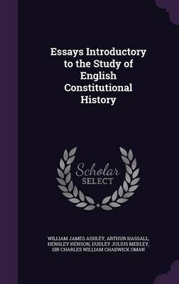 Essays Introductory to the Study of English Constitutional History by William James Ashley image