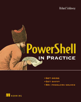 PowerShell in Practice by Richard Siddaway image