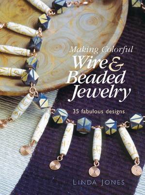 Making Colourful Wire and Beaded Jewelry by L. Jones image