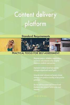 Content Delivery Platform Standard Requirements by Gerardus Blokdyk image