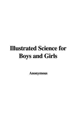 Illustrated Science for Boys and Girls by * Anonymous image