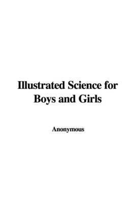 Illustrated Science for Boys and Girls image