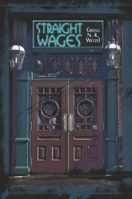 Straight Wages on Paperback by Gregg N. K. Wetzel