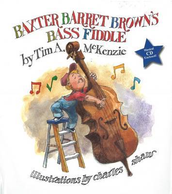 Baxter Barret Brown's Bass Fiddle by Tim McKenzie