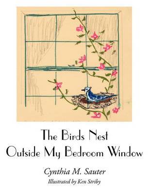 The Birds Nest Outside My Bedroom Window by Cynthia M. Sauter image