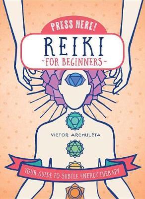 Reiki for Beginners (Press Here!) on Hardback by Victor Archuleta