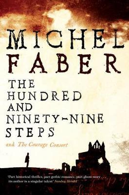 The Hundred and Ninety-Nine Steps: The Courage Consort by Michel Faber image