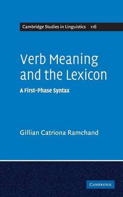 Verb Meaning and the Lexicon on Hardback by Gillian Catriona Ramchand