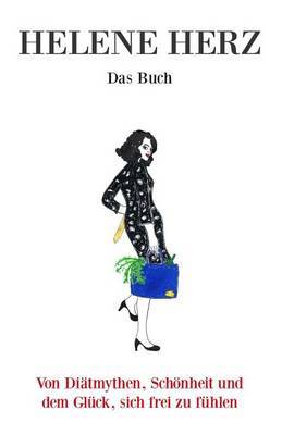 Das Buch: Von Diatmythen, Schonheit Und Dem Gluck, Sich Frei Zu Fuhlen by Helene Herz image