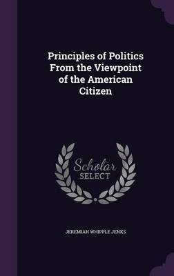 Principles of Politics from the Viewpoint of the American Citizen image