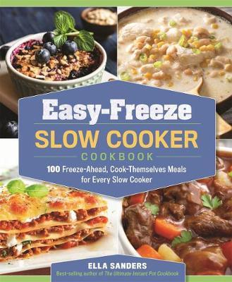 Easy Freeze Slow Cooker Cookbook Ella Sanders Book On Sale Now
