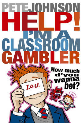 Help! I'm a Classroom Gambler by Pete Johnson image