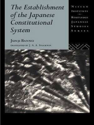 The Establishment of the Japanese Constitutional System by Junji Banno image