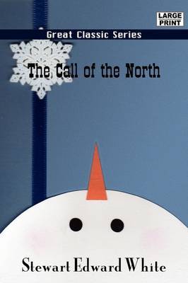 The Call of the North by Stewart Edward White image