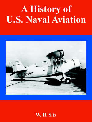 A History of U.S. Naval Aviation by W. H. Sitz image