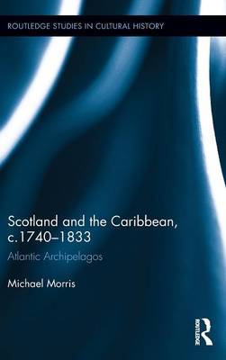 Scotland and the Caribbean, c.1740-1833 by Michael Morris image
