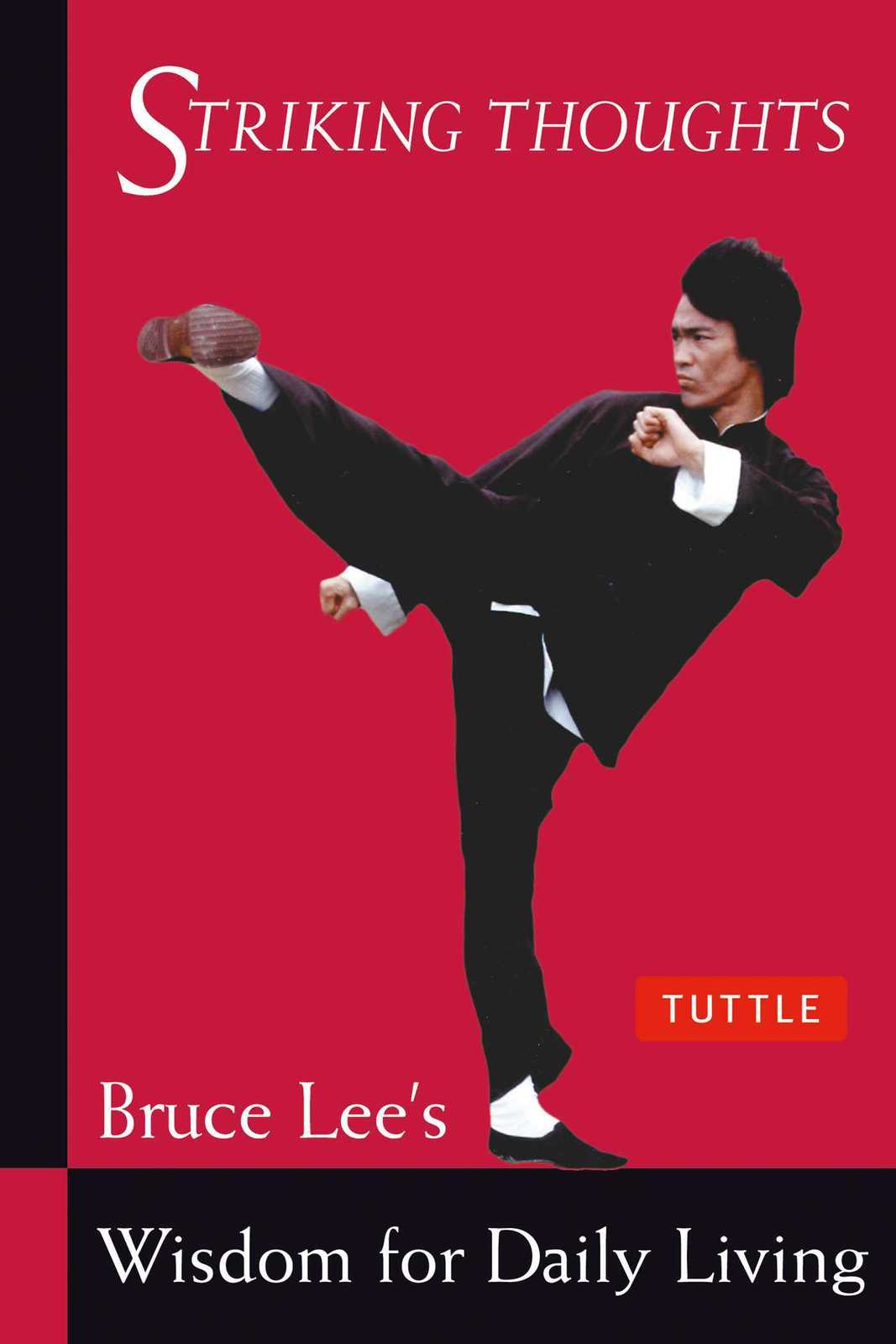 Striking Thoughts: Bruce Lee's Wisdom for Daily Living by Bruce Lee image