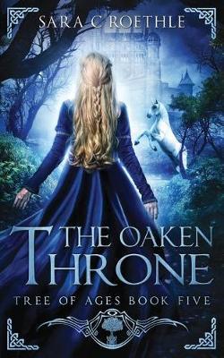 The Oaken Throne by Sara C Roethle image
