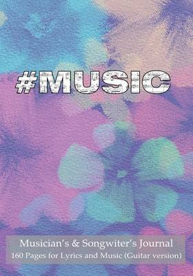 Musician's & Songwiter's Journal 160 Pages for Lyrics and Music (Guitar Version) : Notebook for Composition and Songwriting, 7"x10," Pastel Blue Cover, 160 Numbered Pages - Ruled Page on Left, Music Staves & Guitar Tabs on Right by Spicy Journals image