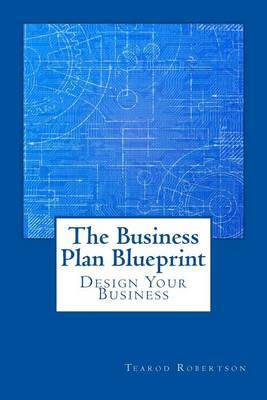 The Business Plan Blueprint by Tearod L Robertson image