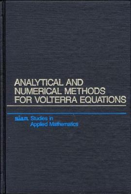 Analytical and Numerical Methods for Volterra Equations by Peter Linz image