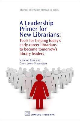 A Leadership Primer for New Librarians by Suzanne Byke image