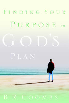 Finding Your Purpose in God's Plan on Paperback by B R Coombs