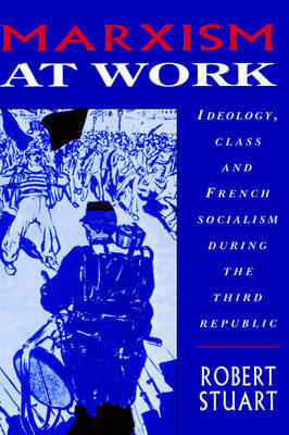 Marxism at Work by Robert Stuart image