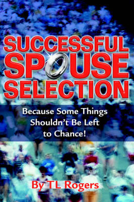 Successful Spouse Selection by T.L. Rogers image