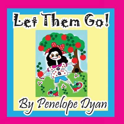 Let Them Go! by Penelope Dyan image