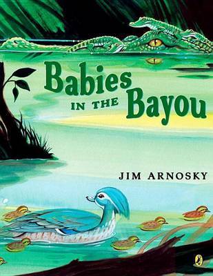 Babies in the Bayou by Jim Arnosky image