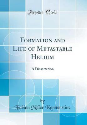 Formation and Life of Metastable Helium by Fabian Miller Kannenstine image